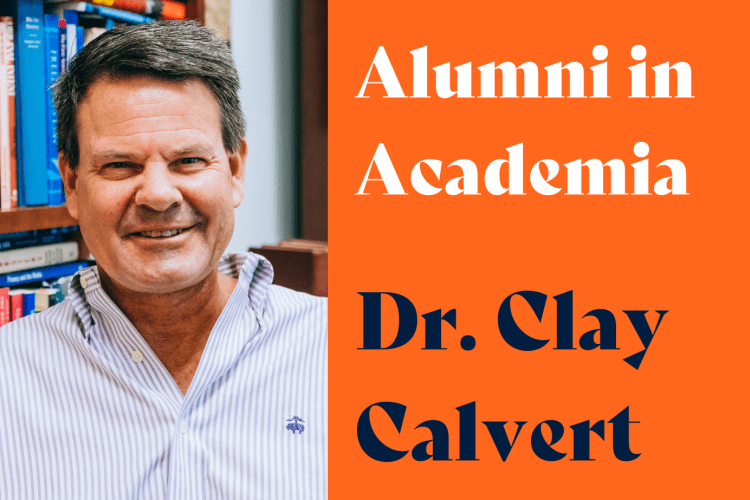 Alumni in Academia Dr. Clay Calvert